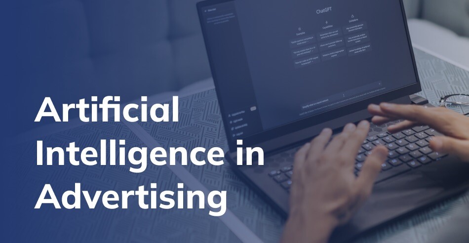 Artificial Intelligence in Advertising