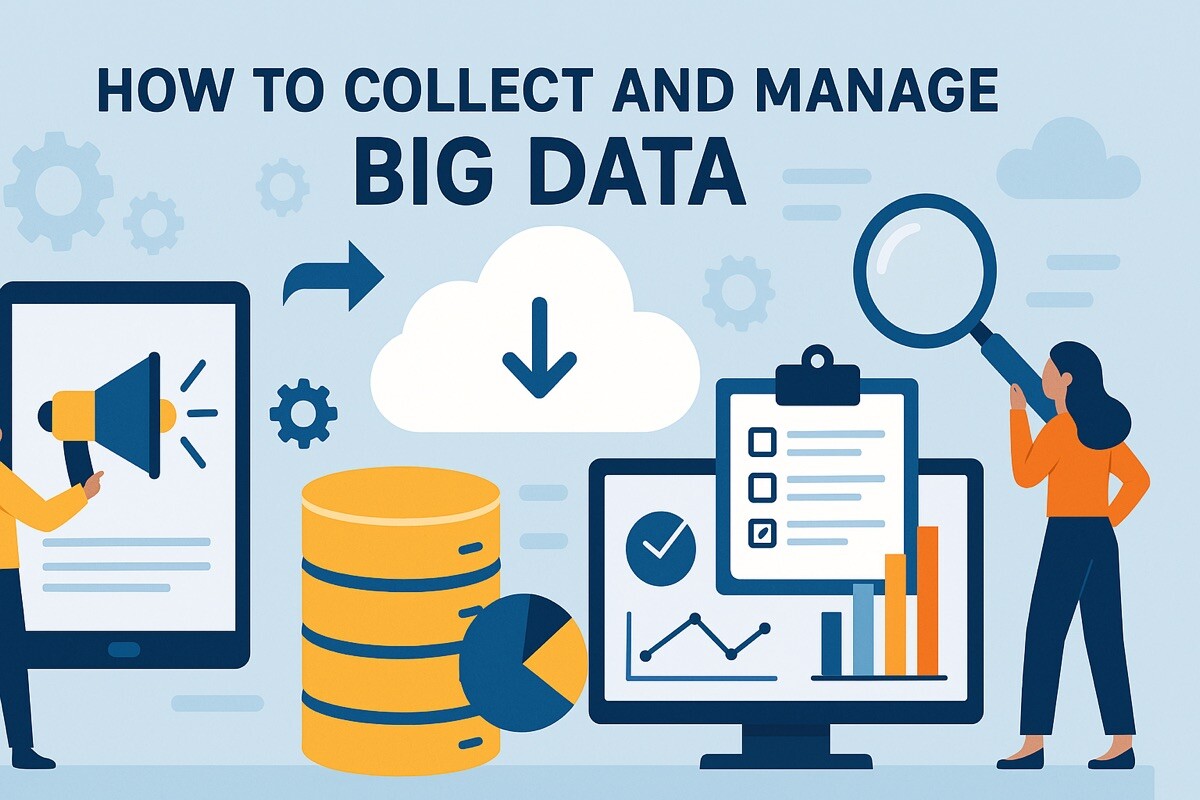 How to Collect and Manage Big Data Efficiently