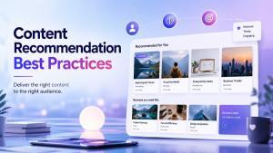 Content Recommendation Best Practices
