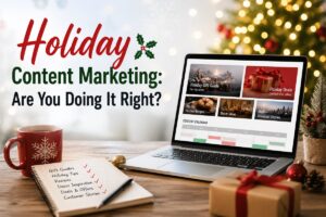 Holiday Content Marketing: Are You Doing It Right?