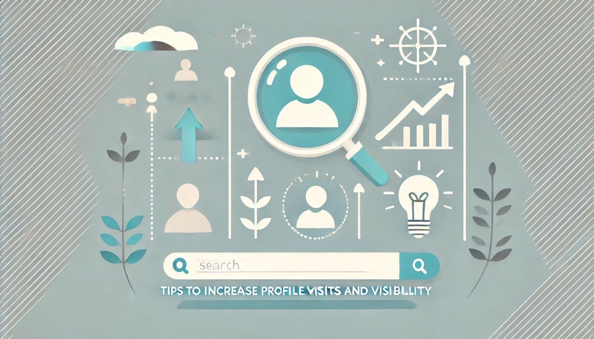 Boost Your Profile: Proven Strategies for Increased Visibility
