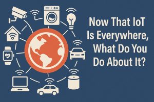 Navigating the IoT Era: What It Means for You