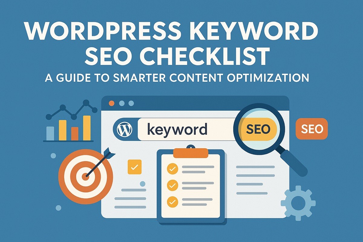 WordPress Keyword SEO Checklist: Boost Your Rankings with Smarter Optimization