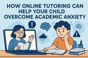 How Online Tutoring Eases Academic Anxiety in Children