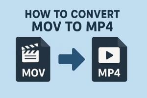 How to Convert MOV to MP4
