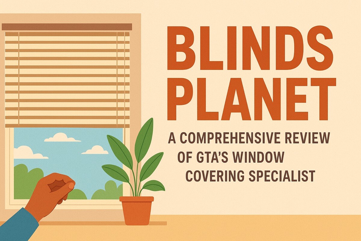 Blinds Planet Review: GTA’s Trusted Window Covering Specialist