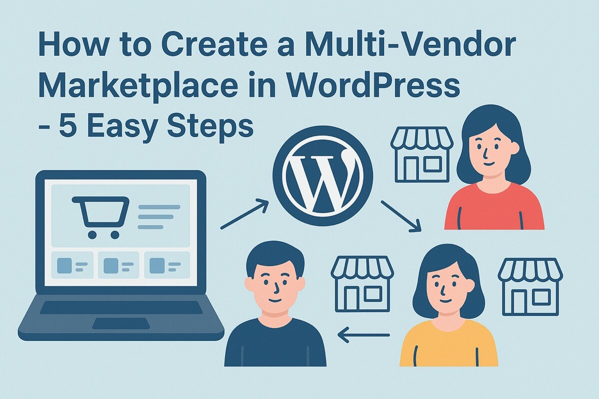 How to Build a Multi-Vendor Marketplace in WordPress (5 Simple Steps)