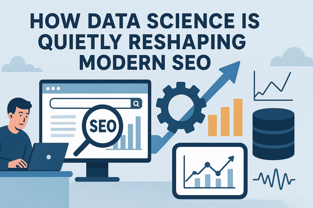 How Data Science Is Quietly Reshaping Modern SEO