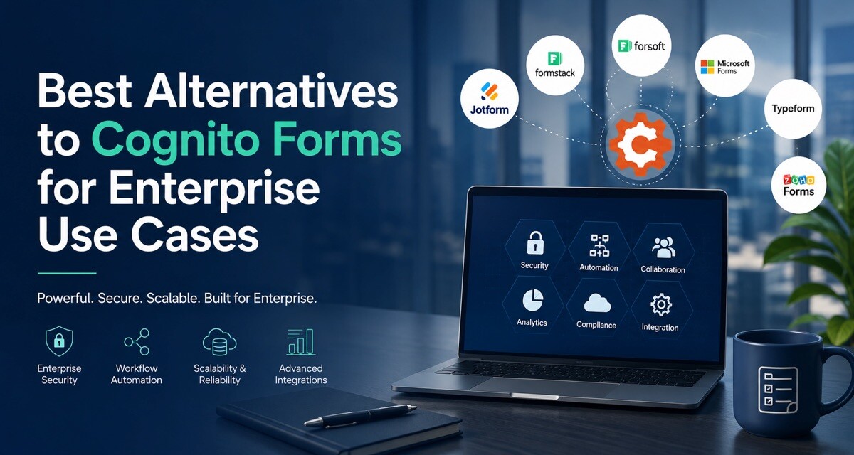 Best Alternatives to Cognito Forms for Enterprise Use Cases