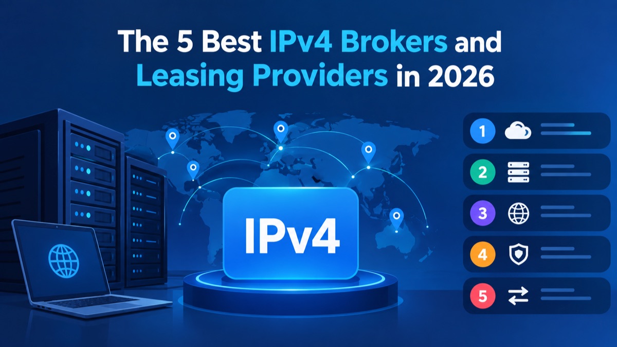 The 5 Best IPv4 Brokers and Leasing Providers in 2026